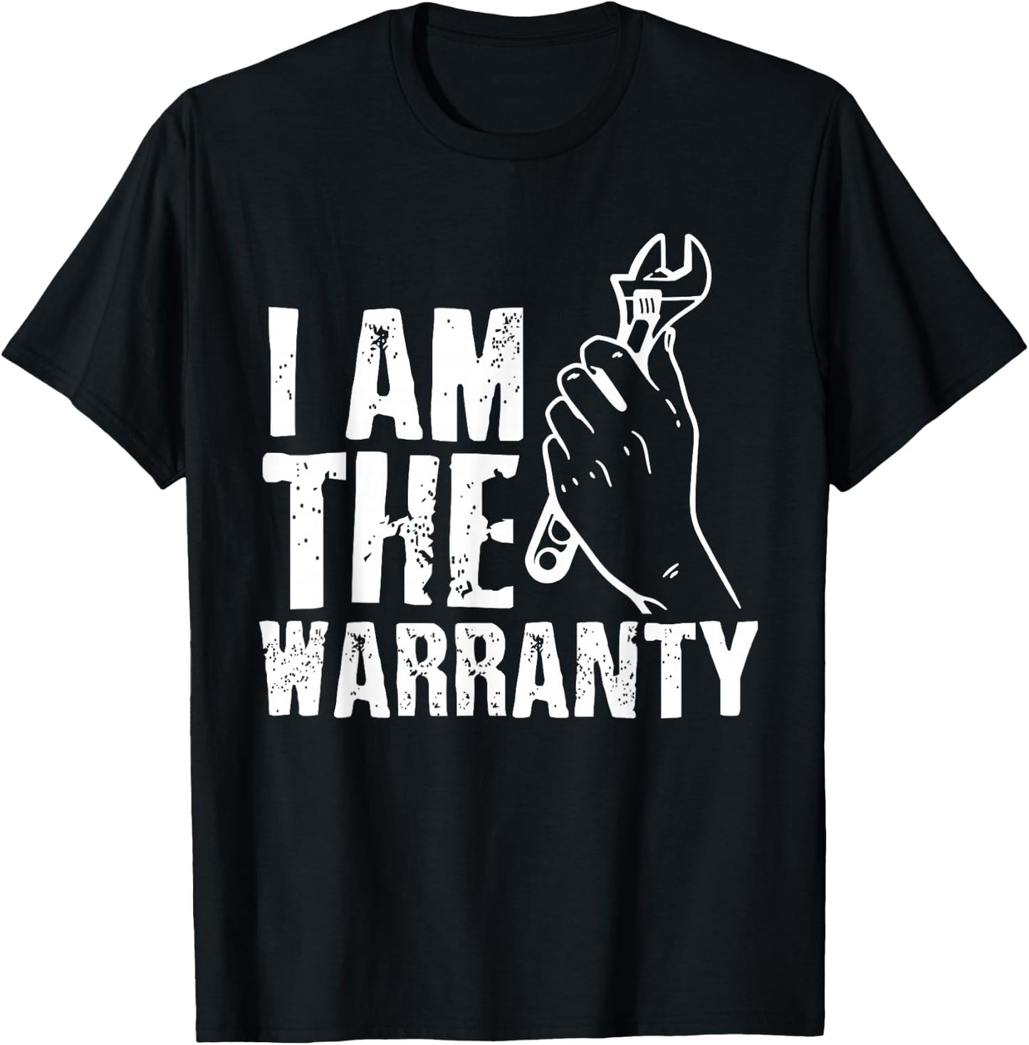 I Am The Warranty T-Shirt - T-Shirt | Black