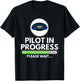 Pilot In Progress Flight School Student - Pilot & Aviation T-Shirt - T-Shirt | Black