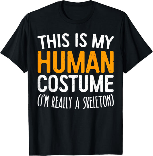 This Is My Human Costume I'm Really A Skeleton T-Shirt - T-Shirt | Black