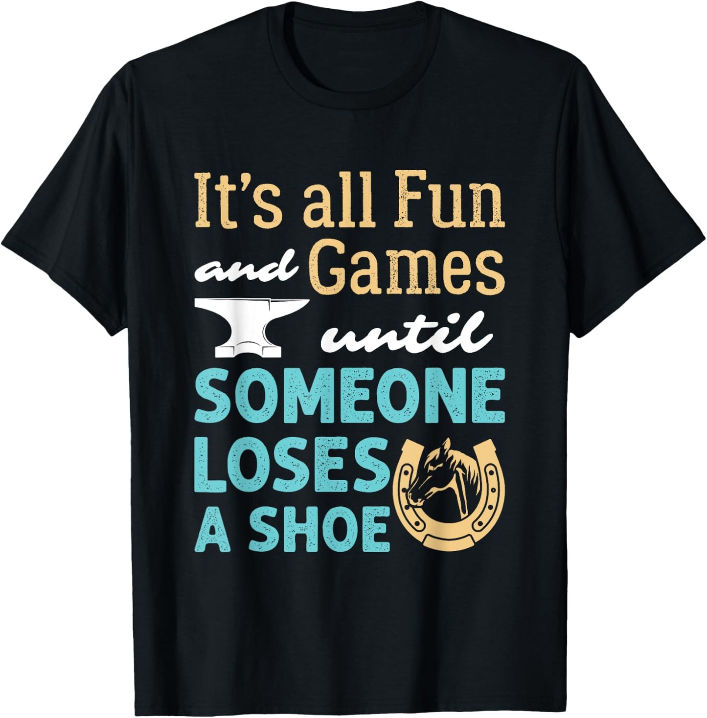 Funny Farrier Hoof Trimming Horse Shoeing Loses a Shoe T-Shirt - T-Shirt | Black