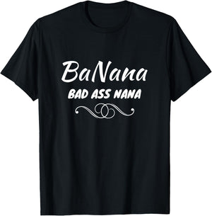 Banana Bad Ass Nana Grammy Grandma Graphic T-Shirt - T-Shirt | Black