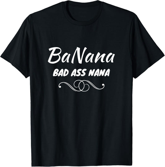 Banana Bad Ass Nana Grammy Grandma Graphic T-Shirt - T-Shirt | Black