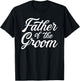 Father of The Groom dad Gift Wedding or Bachelor Party Small T-Shirt - T-Shirt | Black