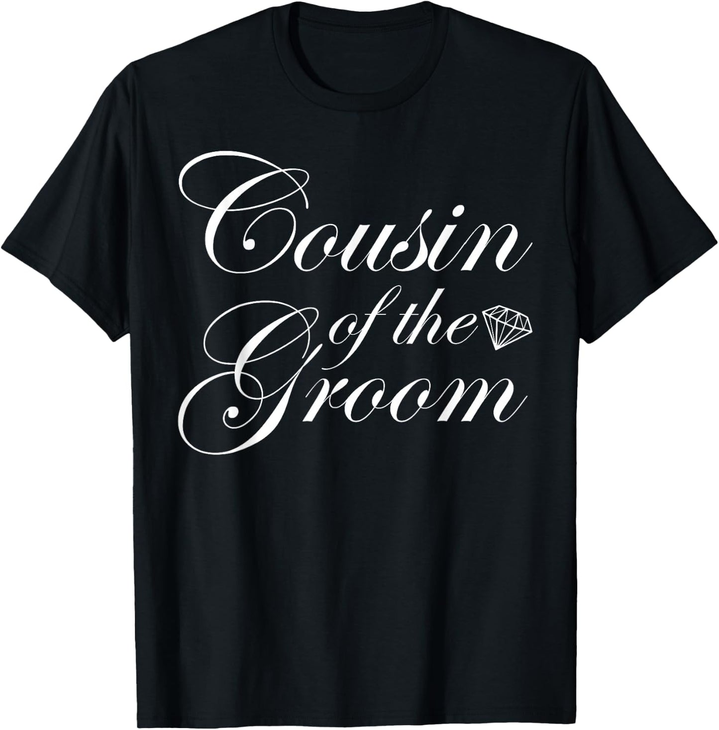 Cousin Of The Groom Bridal Party Wedding Marriage T-Shirt - T-Shirt | Black