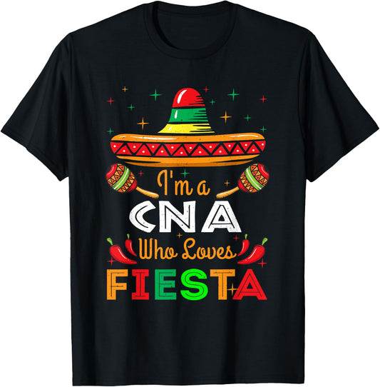 CNA Nurse Loves Fiesta Mexico Happy Cinco De Mayo T-Shirt - T-Shirt | Black