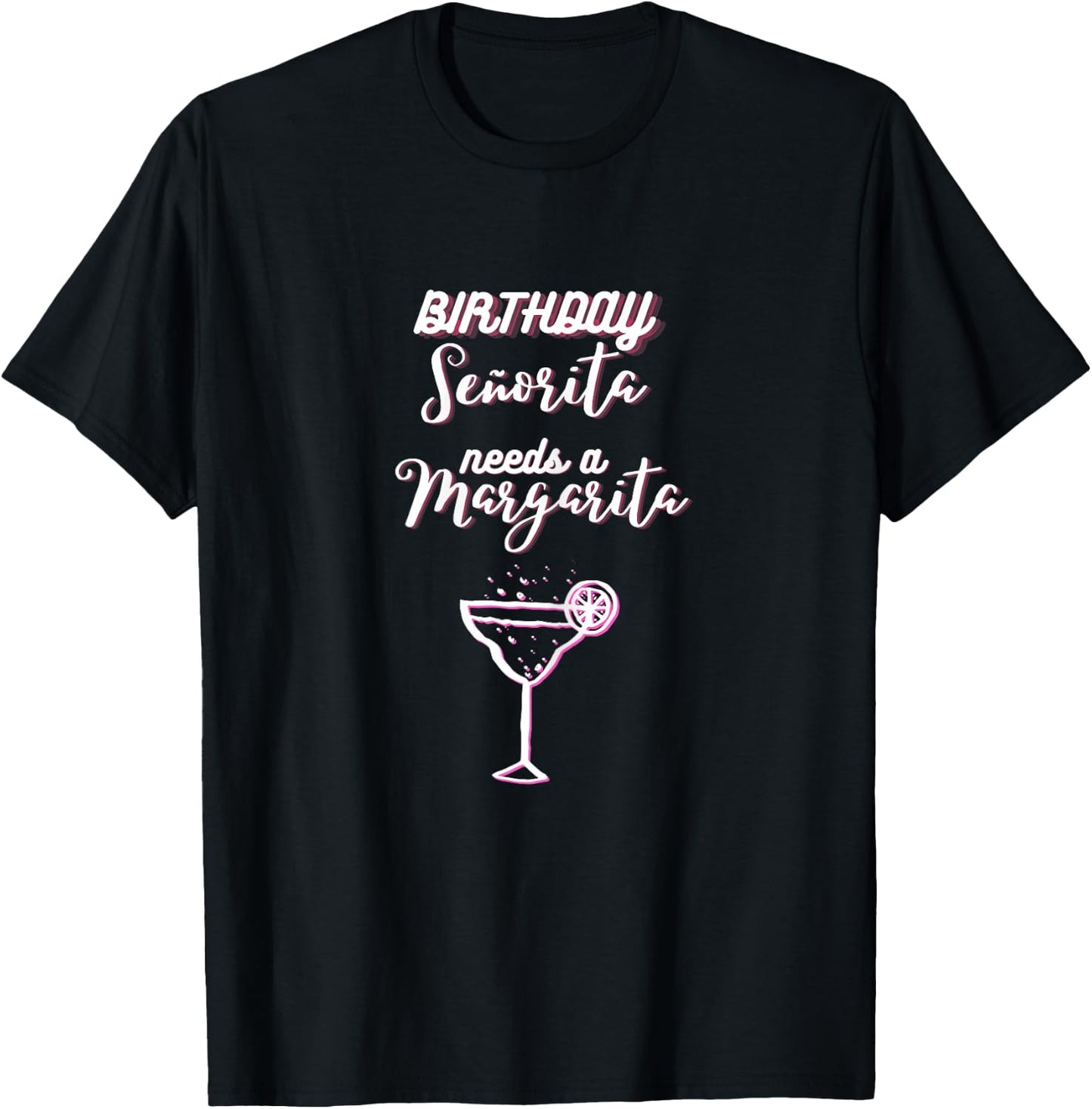 Birthday Señorita needs a Margarita Cinco de Mayo Mexican T-Shirt - T-Shirt | Black