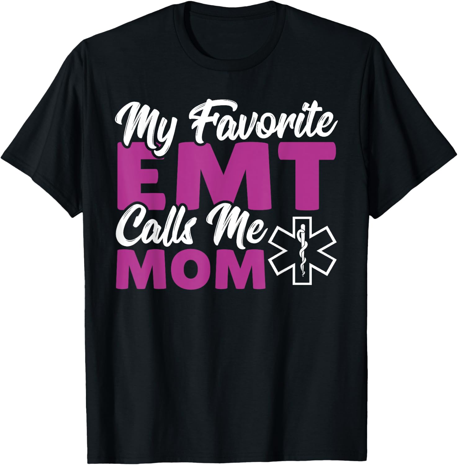 Medic Paramedic Paramedics My Favorite Emt Calls Me Mom T-Shirt - T-Shirt | Black