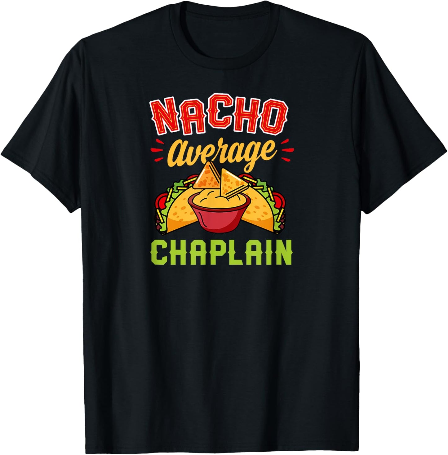 Nacho Average Chaplain T-Shirt - T-Shirt | Black