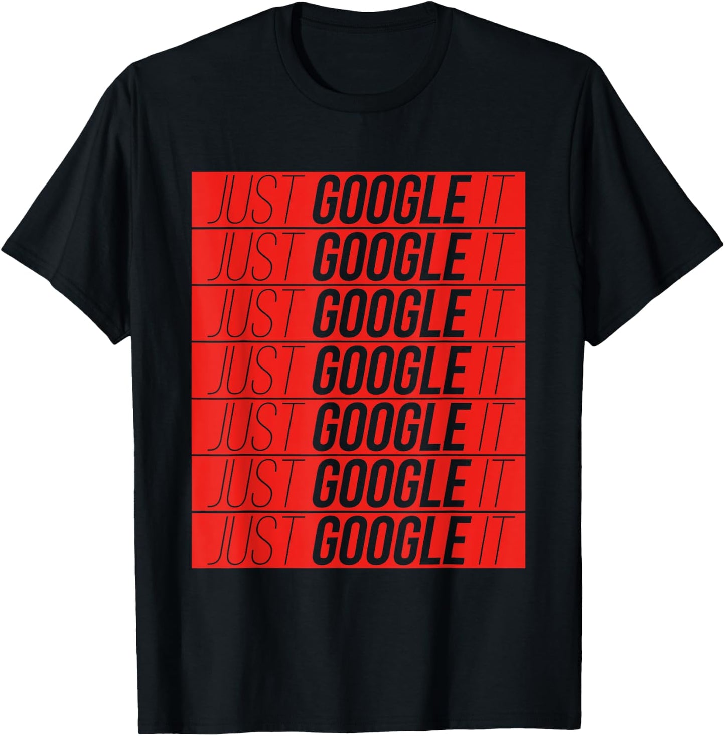Just Google It Sarcastic TeeShirt T-Shirt - T-Shirt | Black