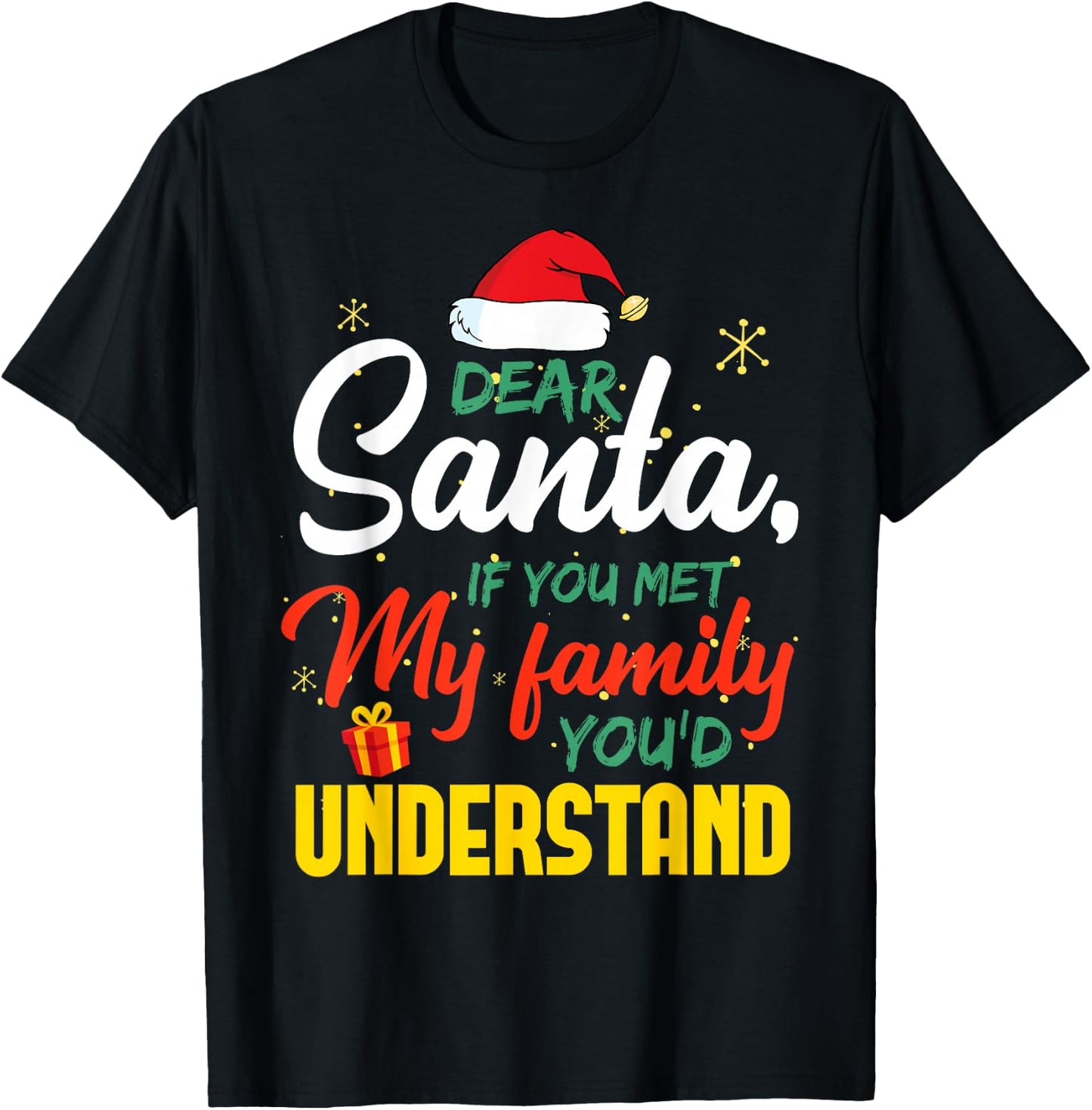 Dear Santa Met My Family You Understand Funny Christmas T-Shirt - T-Shirt | Black