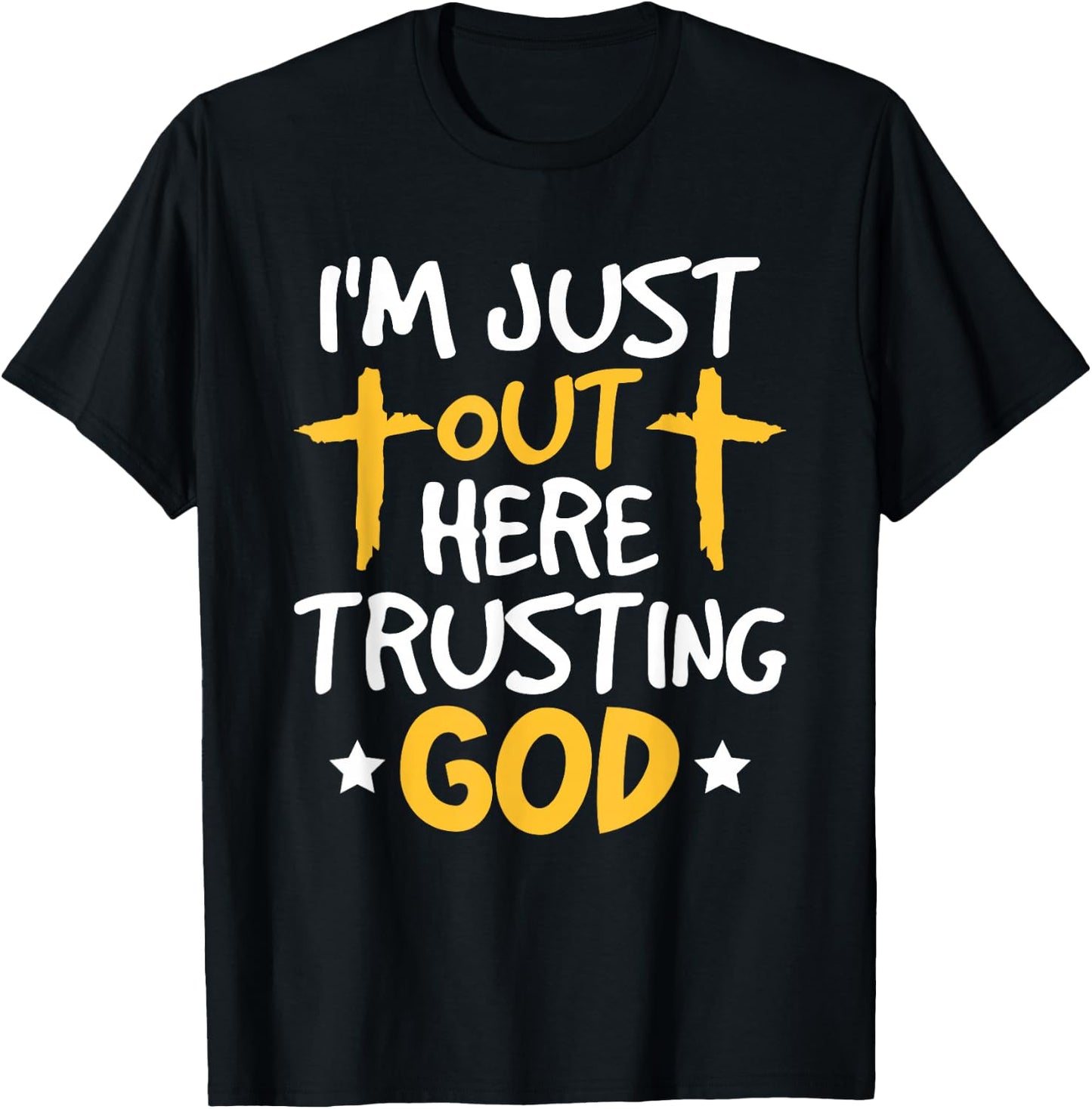 Christian Jesus Bible I'm Just Out Here Trusting God T-Shirt - T-Shirt | Black