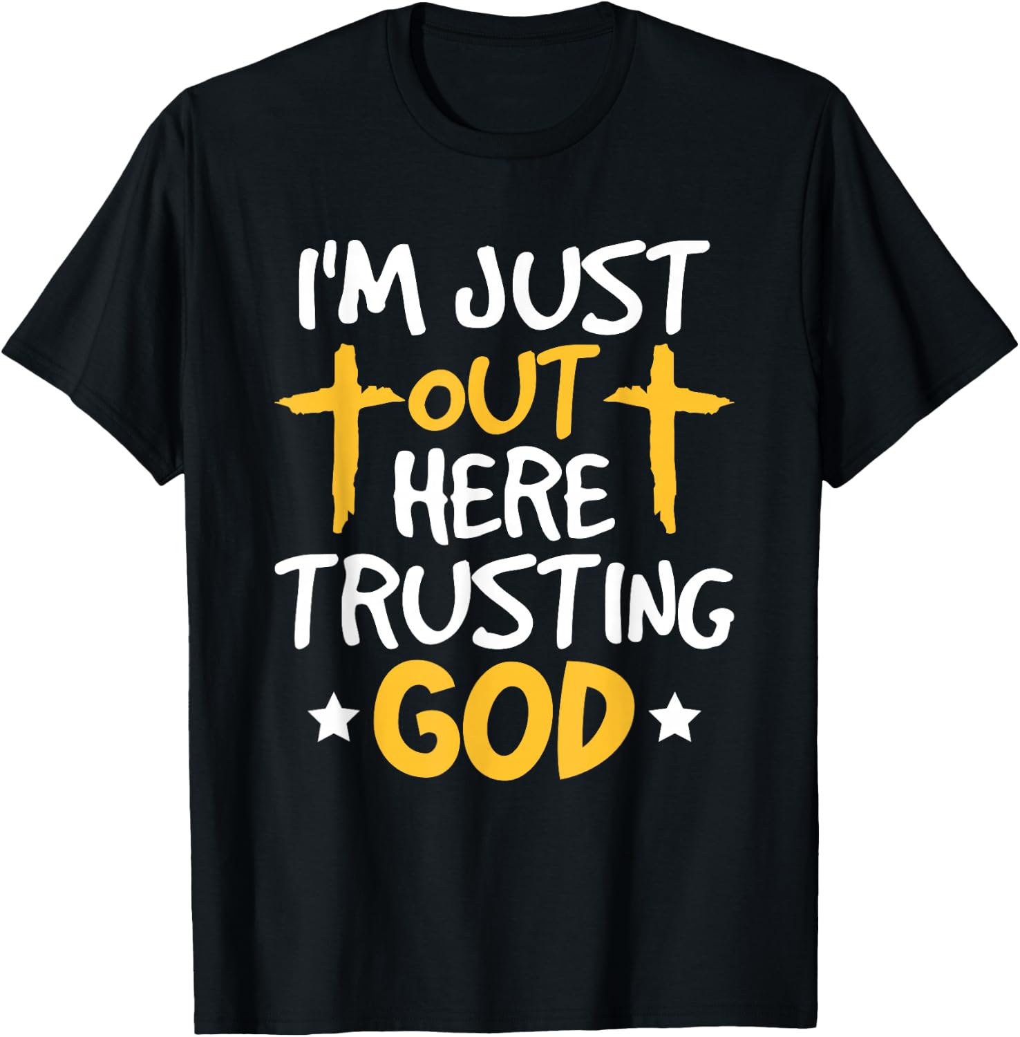 Christian Jesus Bible I'm Just Out Here Trusting God T-Shirt - T-Shirt | Black