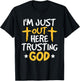 Christian Jesus Bible I'm Just Out Here Trusting God T-Shirt - T-Shirt | Black