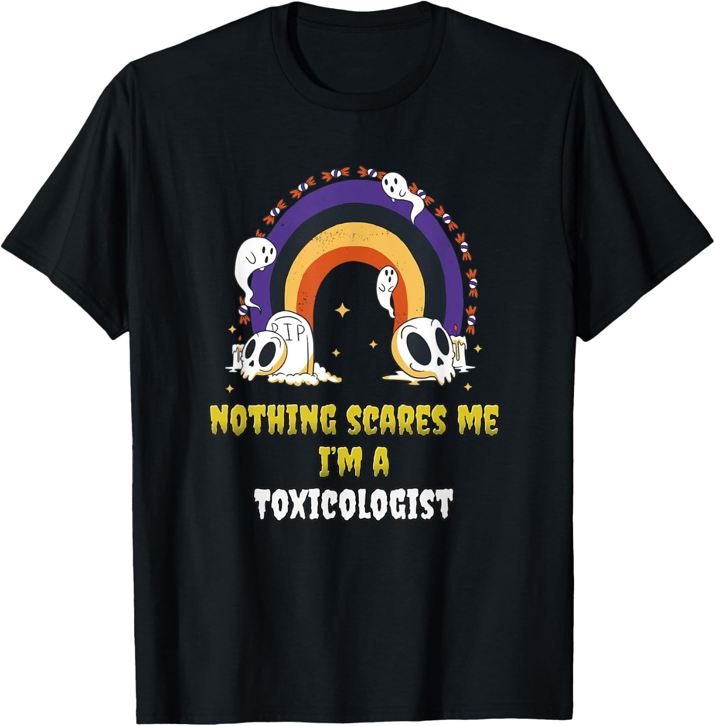 Nothing Scares Me I'm a Toxicologist T-Shirt - T-Shirt | Black