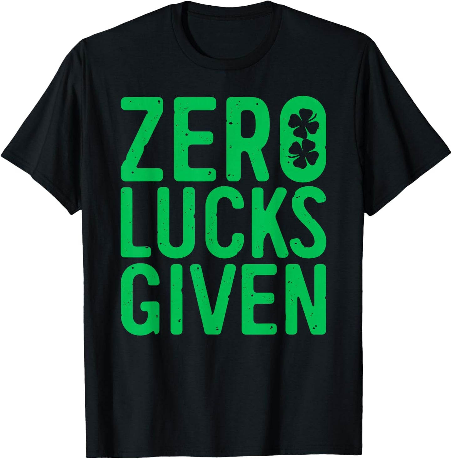 Zero Lucks Given Shirt Irish Men Women St Patricks Day T-Shirt - T-Shirt | Black