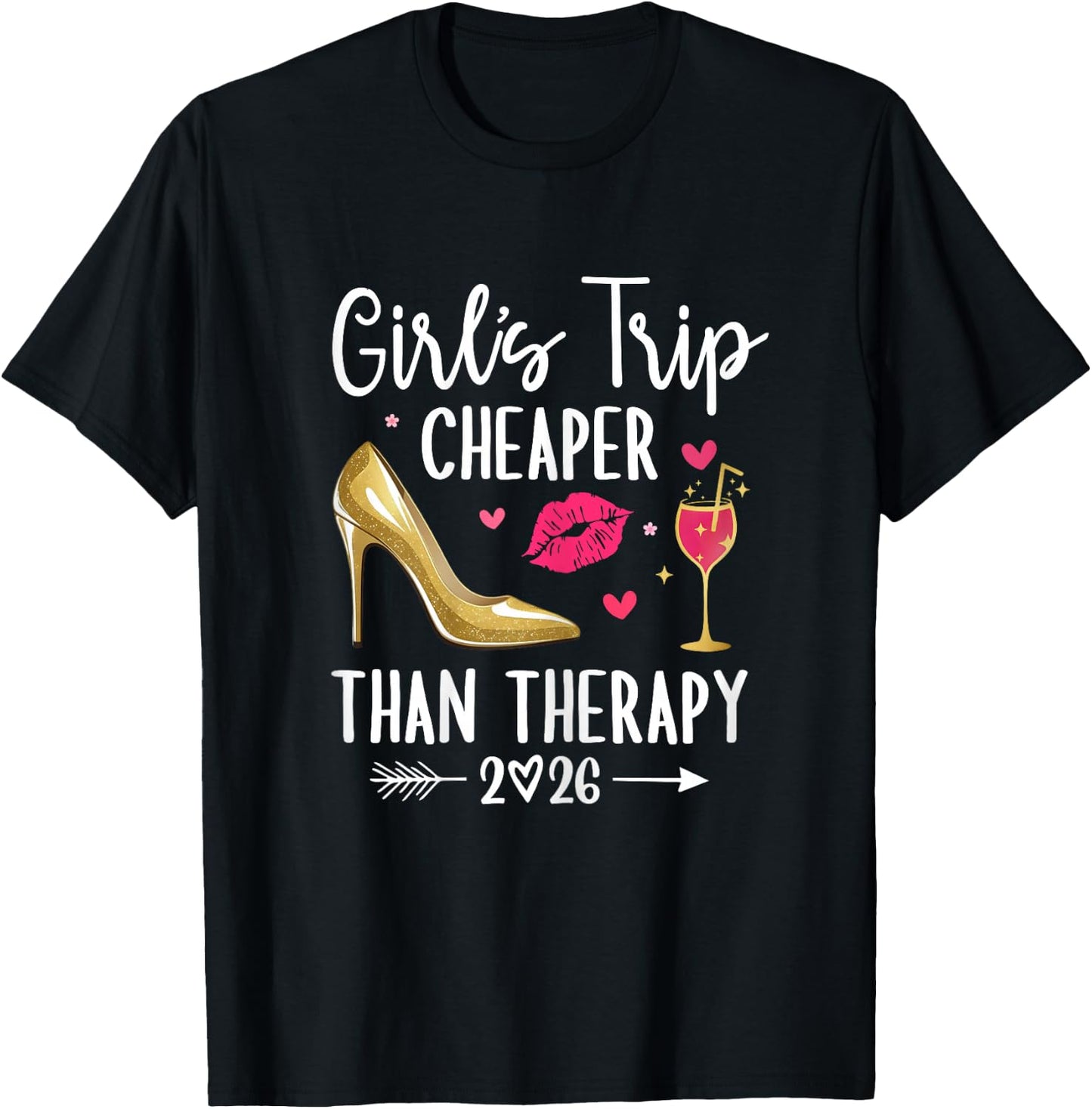 Girls Trip 2026 Cheaper Than a Therapy Girls Party Weekend T-Shirt - T-Shirt | Black