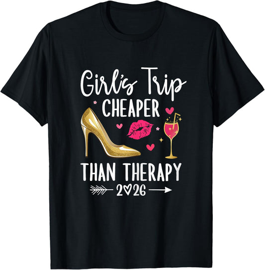 Girls Trip 2026 Cheaper Than a Therapy Girls Party Weekend T-Shirt - T-Shirt | Black
