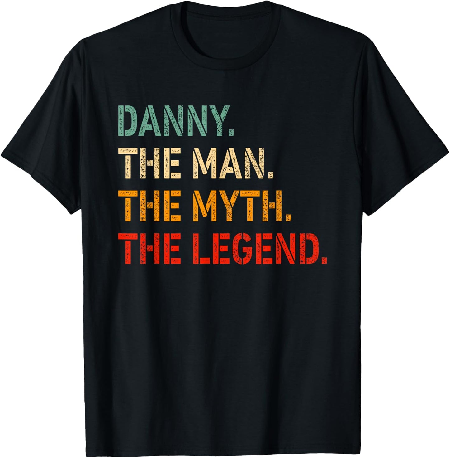 DANNY The Man The Myth The Legend Shirt Funny Idea DANNY T-Shirt - T-Shirt | Black
