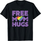 Free Mom Hugs , Free Mom Hugs Rainbow Gay Pride T-Shirt - T-Shirt | Black