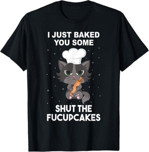 Baking Baker Cat I just baked you some shut the fucupcakes Women T-Shirt - T-Shirt | Black