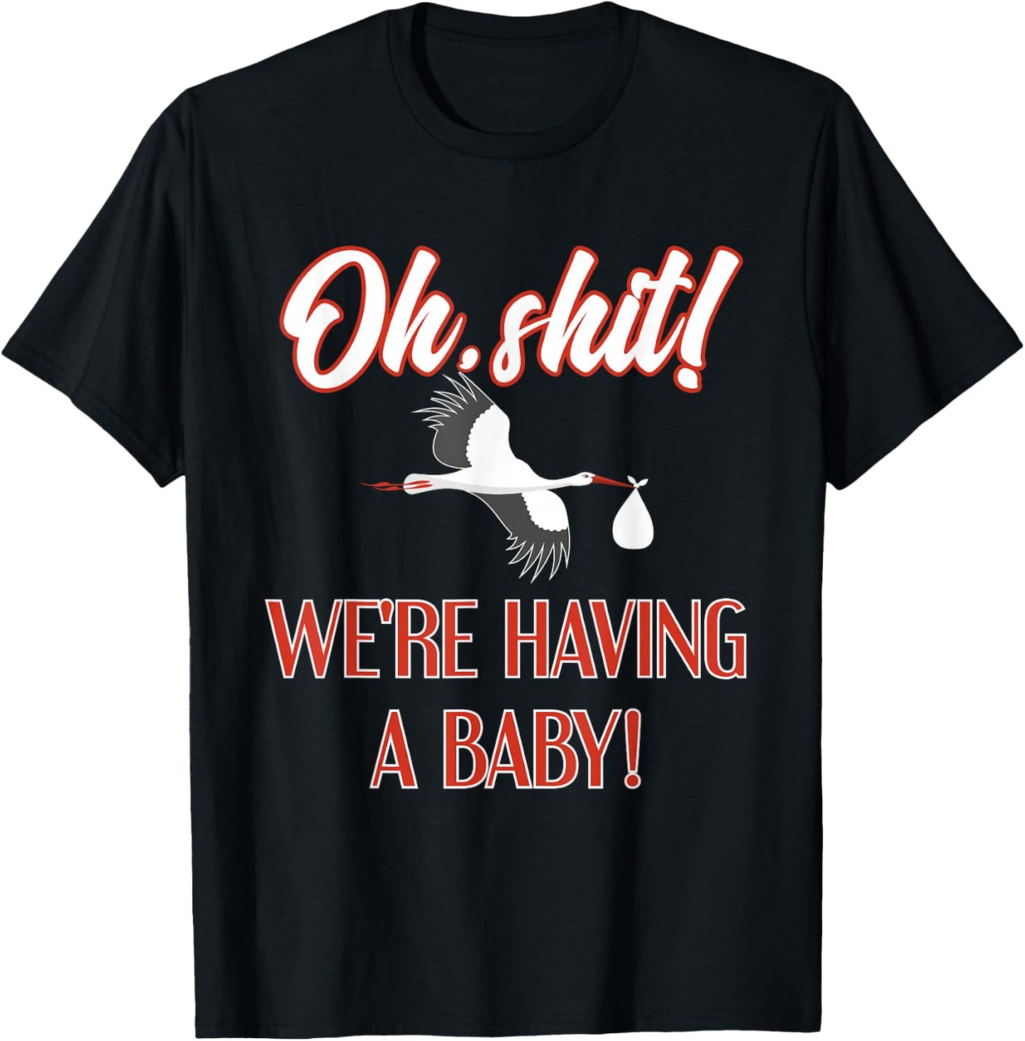 Oh Shit Having a Baby Adult Funny Pregnancy Reveal T-Shirt - T-Shirt | Black