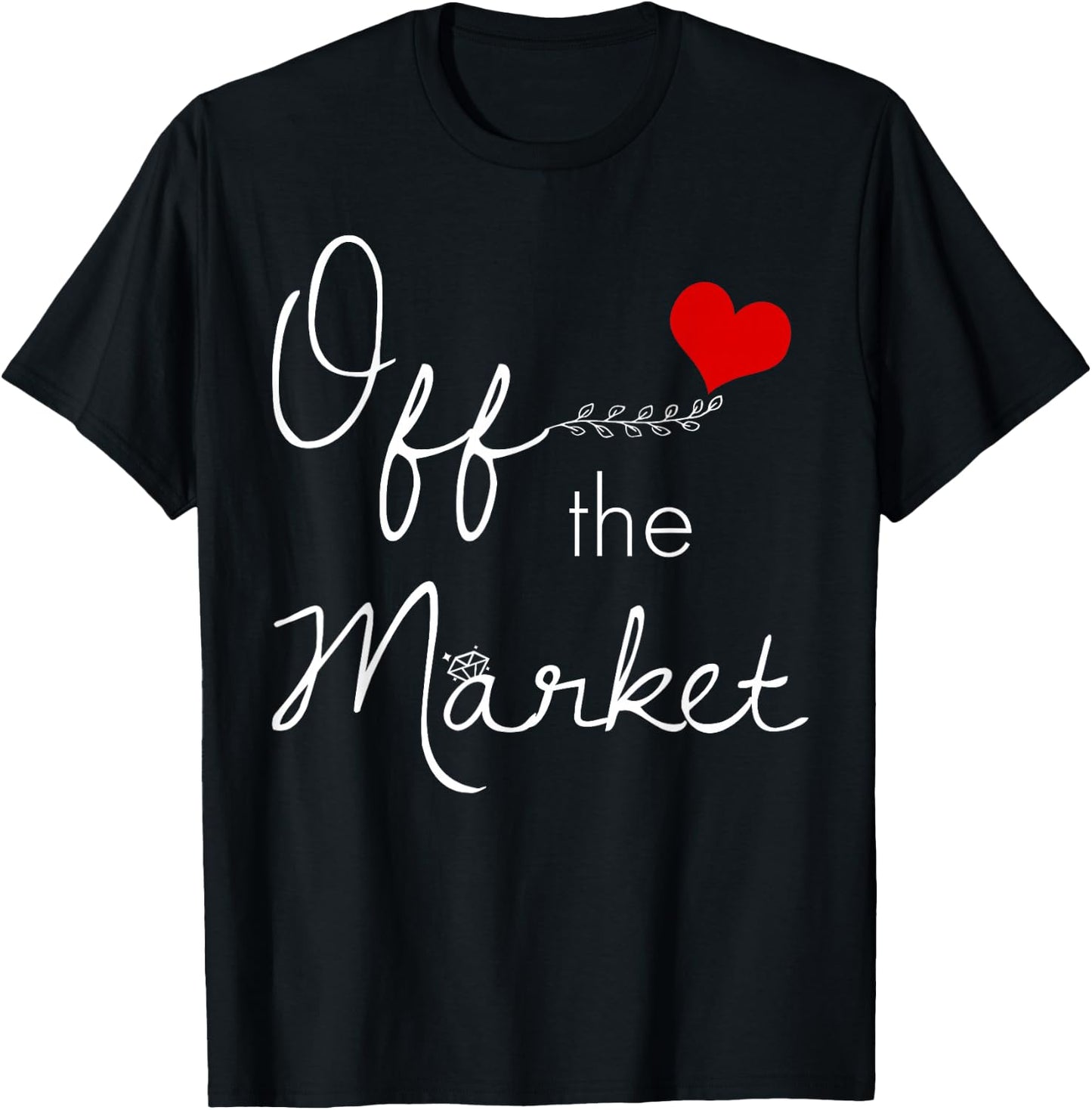 Off The Market Bride To Be T Shirt I'm Taken Shirt T-Shirt - T-Shirt | Black