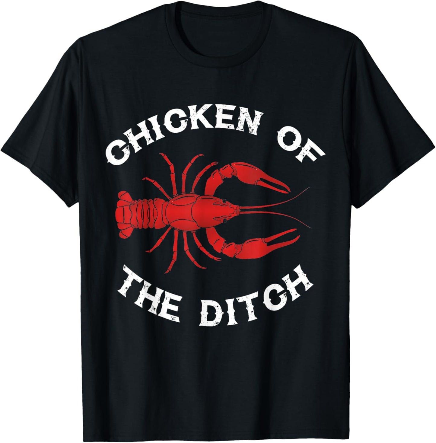 Chicken Of The Ditch Crawfish Lovers T-Shirt - T-Shirt | Black