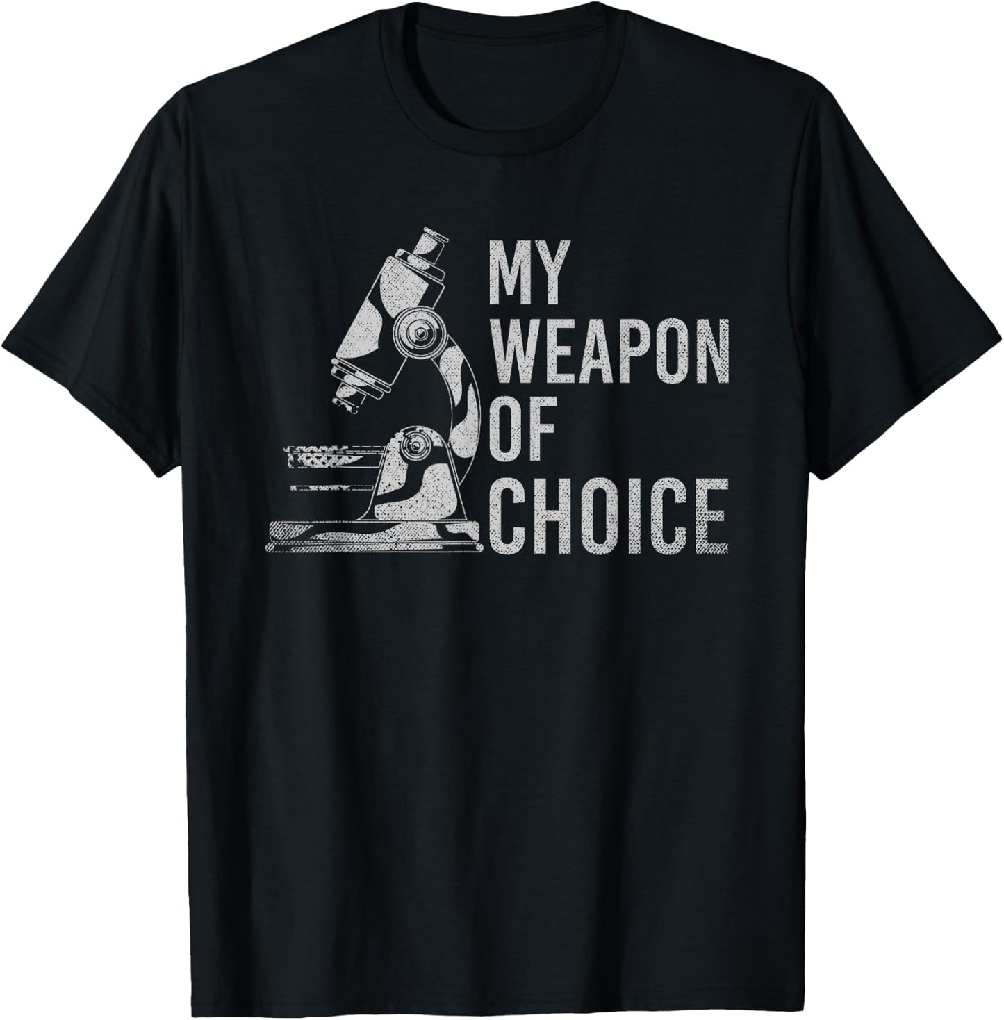 My Weapon Of Choice Funny Tech Medical Laboratory Scientist T-Shirt - T-Shirt | Black