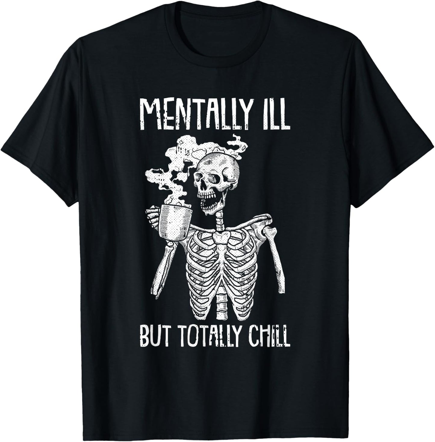 Mentally Ill But Totally Chill Halloween Costume Skeleton Short Sleeve T-Shirt - T-Shirt | Black