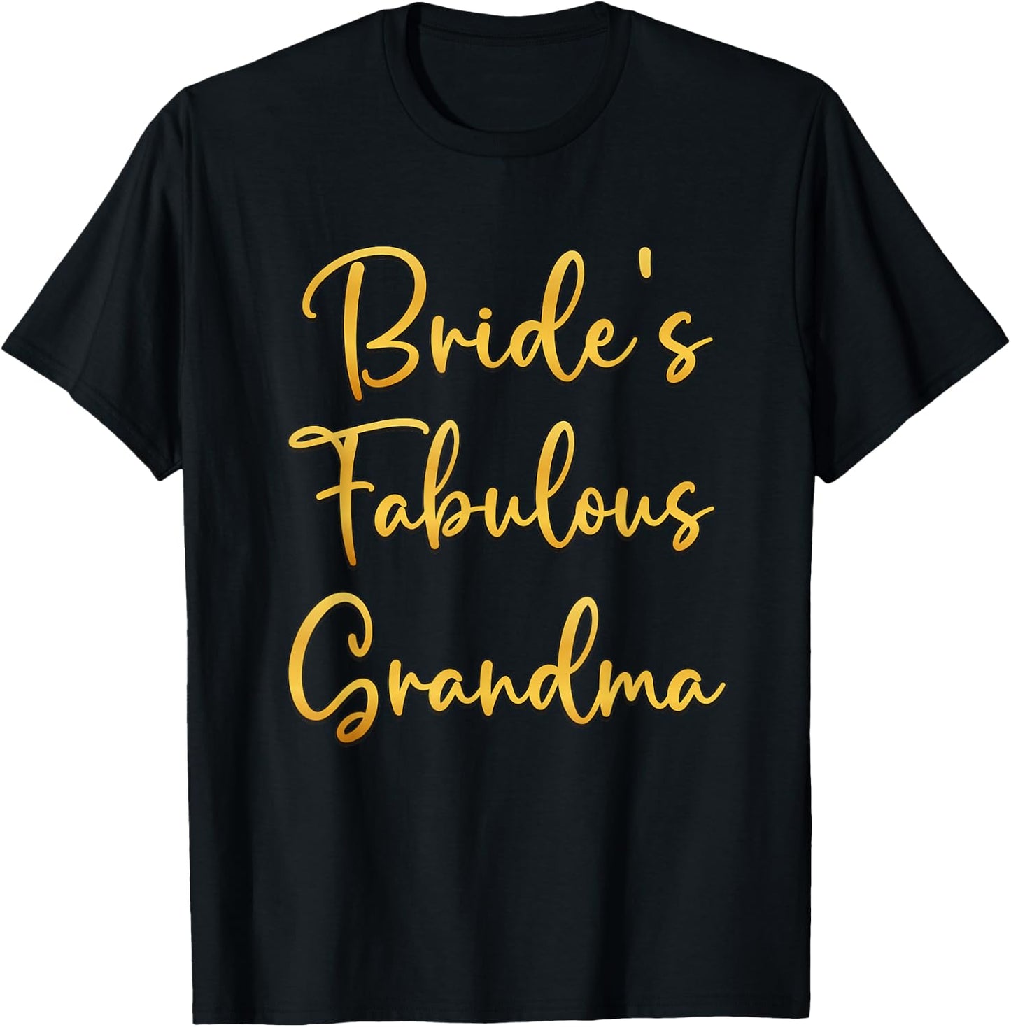 Bride's Fabulous Grandma Bridal Wedding Shower Idea T-Shirt - T-Shirt | Black