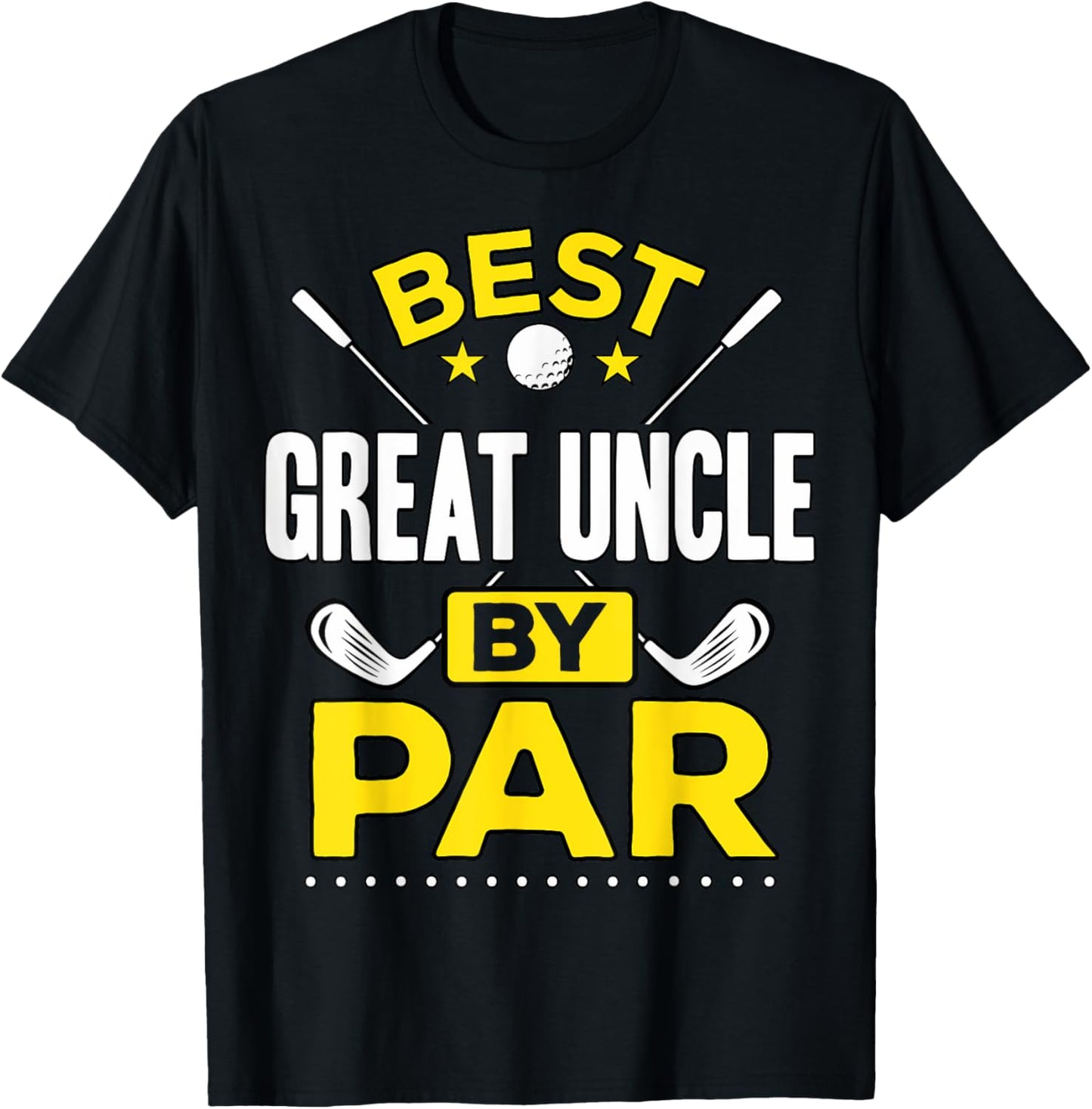 Best Great Uncle By Par Golf Great Uncle Gift T-Shirt - T-Shirt | Black