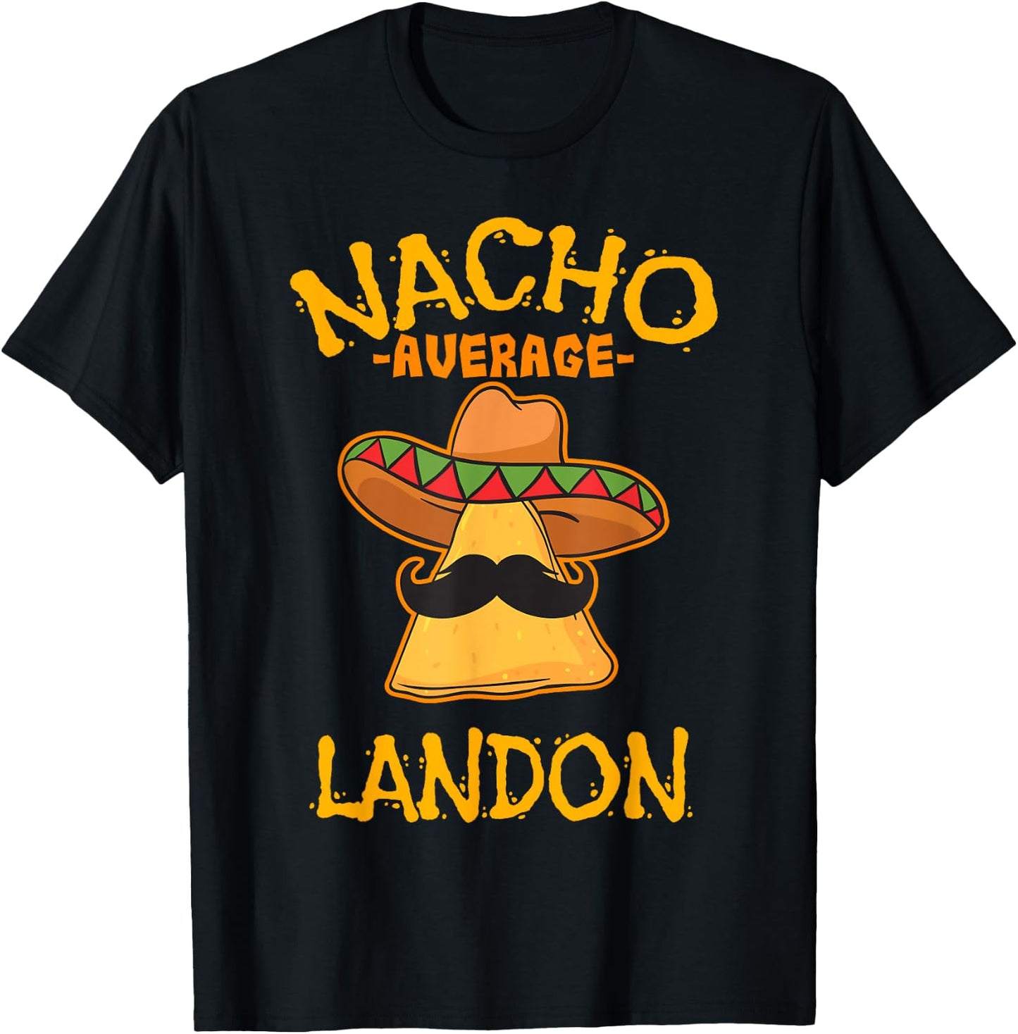 Nacho Average Landon Personalized Name Funny Taco T-Shirt - T-Shirt | Black