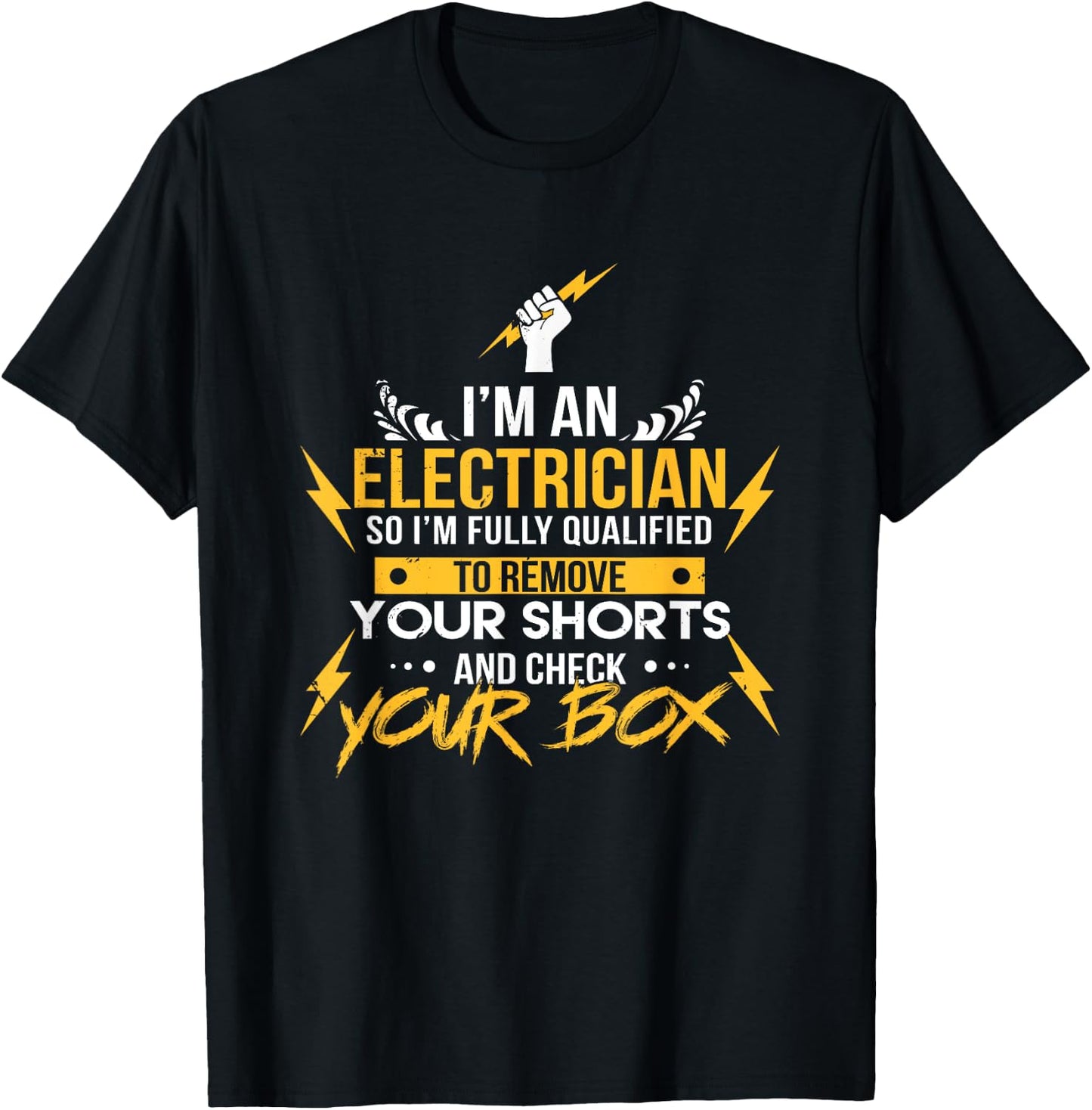 I'm an Electrician Funny Joke Check Your Box Wordplay T-Shirt - T-Shirt | Black