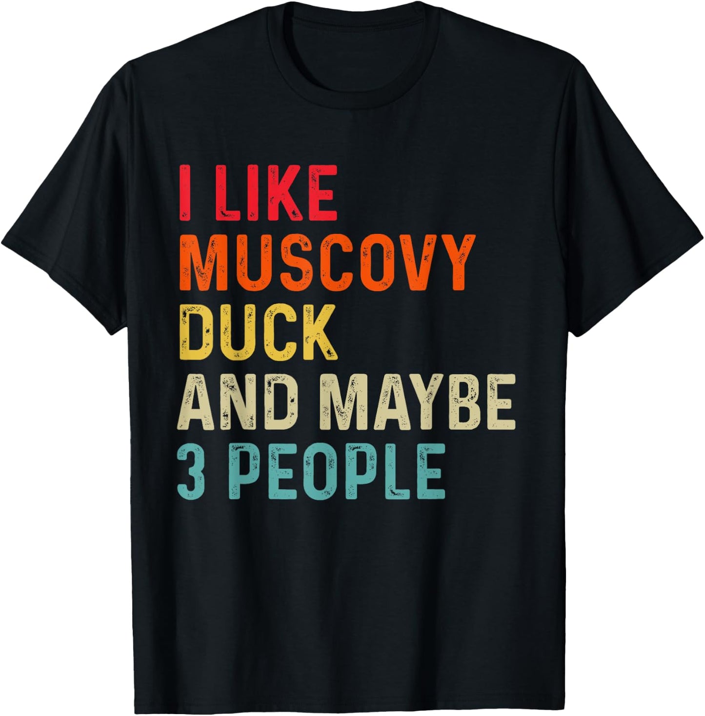 I Like Muscovy Duck And Maybe 3 People Retro Vintage T-Shirt - T-Shirt | Black