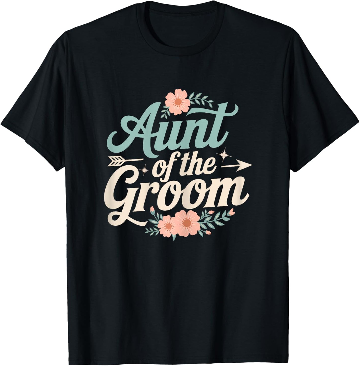 Aunt of the Groom Floral Wedding Groom Gifts for Aunt Women T-Shirt - T-Shirt | Black