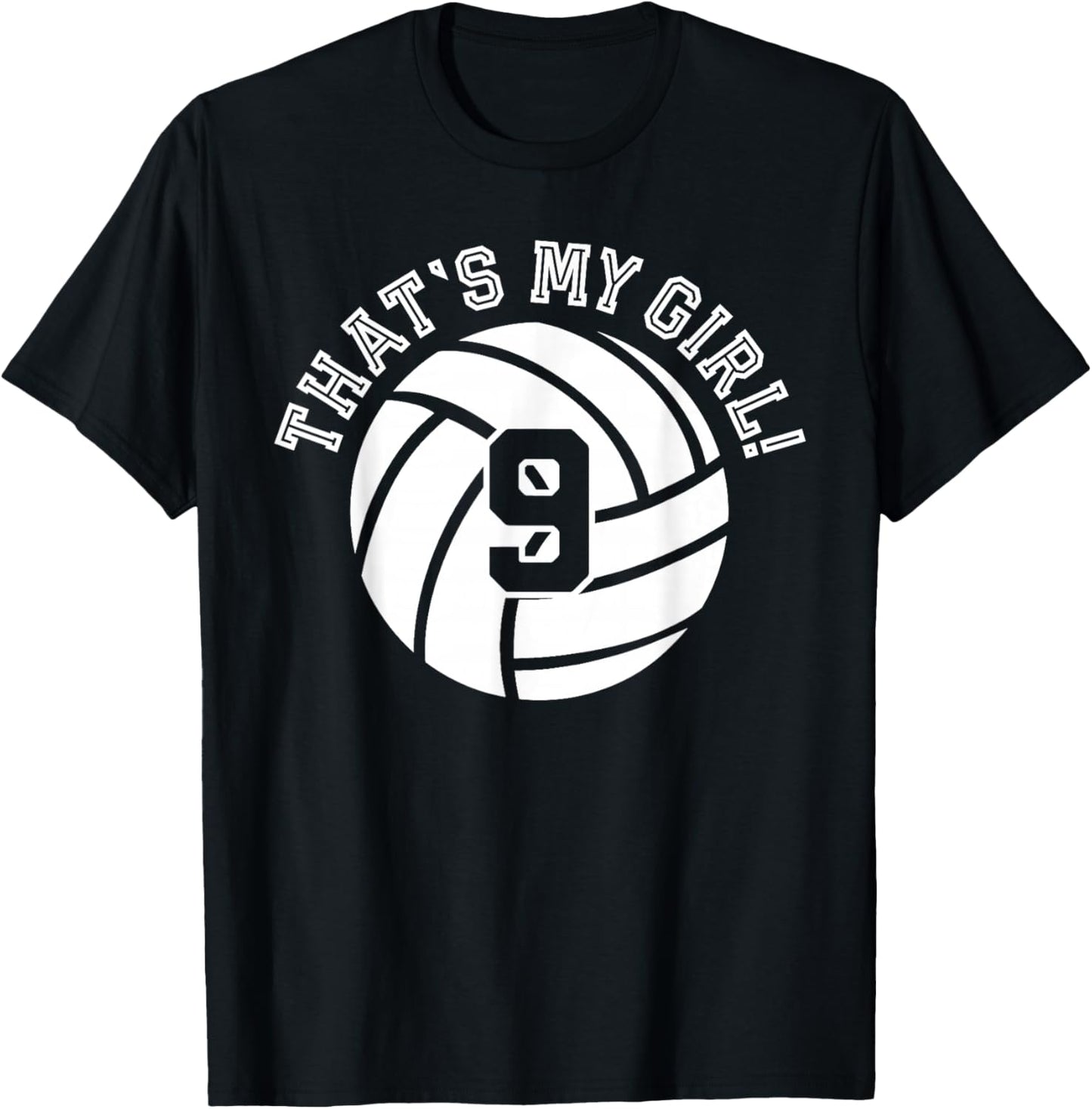 9 Volleyball Player That's My Girl Cheer Mom Dad Team Coach T-Shirt - T-Shirt | Black