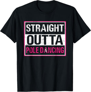 Straight Outta Pole Dancing Fitness Exercise Workout T-Shirt - T-Shirt | Black
