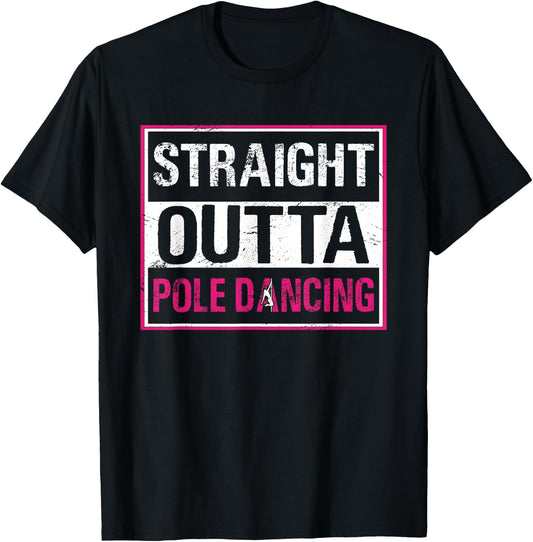 Straight Outta Pole Dancing Fitness Exercise Workout T-Shirt - T-Shirt | Black