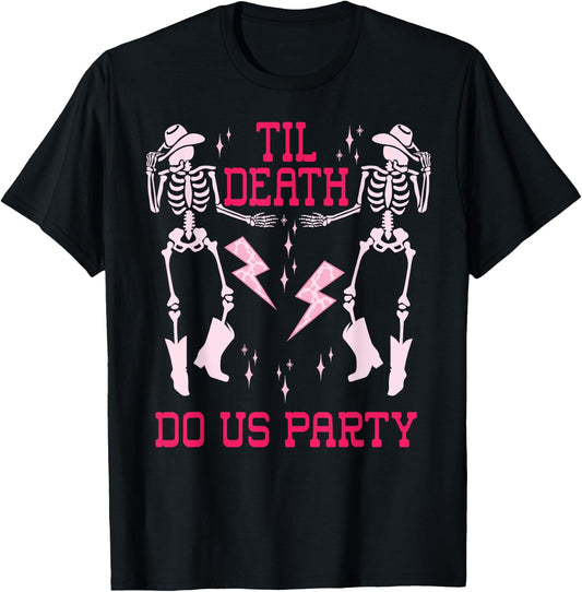 Til Death Do Us Party T Shirt,Bachelorette Death Do Us Party T-Shirt - T-Shirt | Black