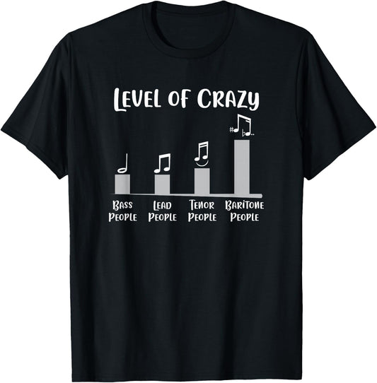 Level of Crazy Barbershop Singer Bass Lead Tenor Baritone T-Shirt - T-Shirt | Black