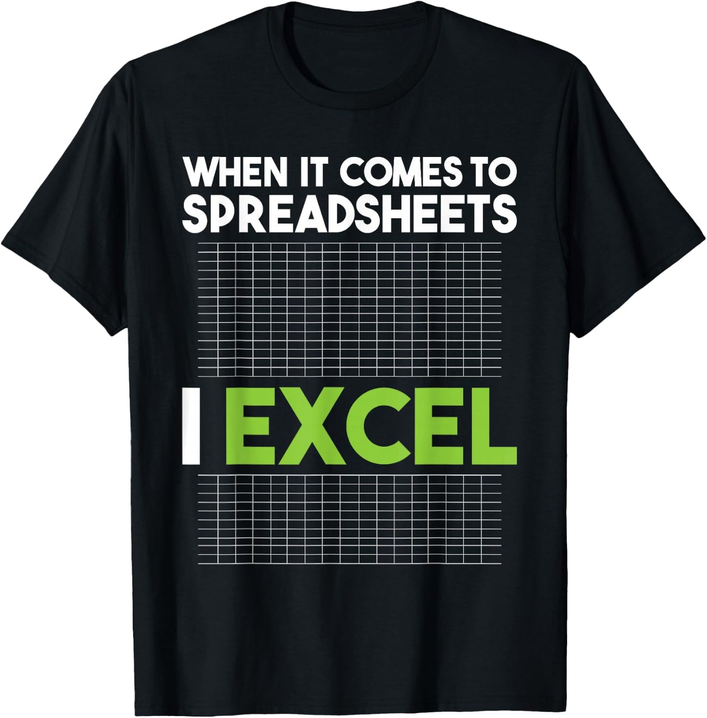 When It Comes To Spreadsheets I Excel - Accounting Auditing T-Shirt - T-Shirt | Black