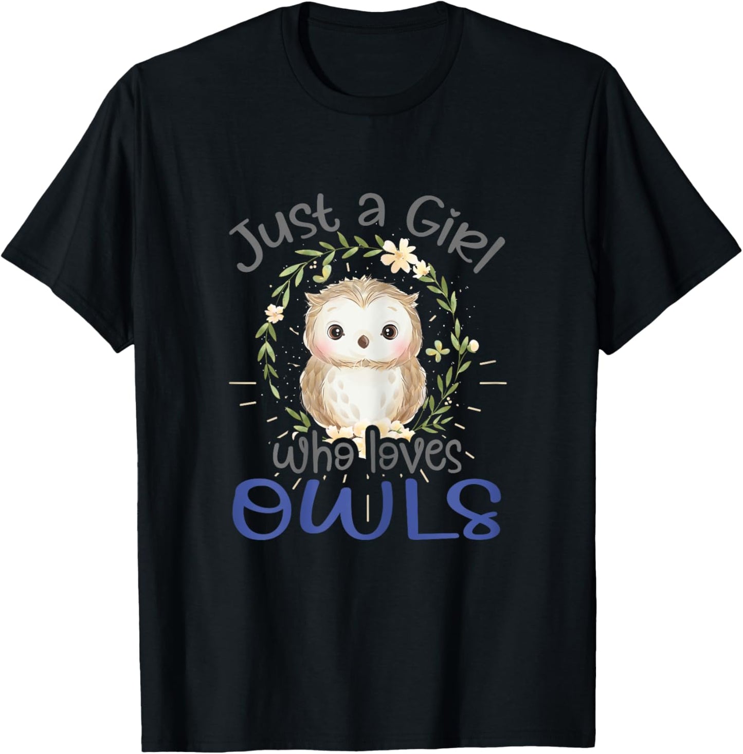 Just A Girl Who Loves Owls Bird Lover Funny Cute Gift T-Shirt - T-Shirt | Black
