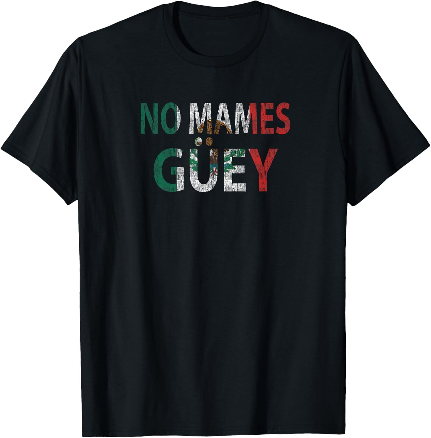 No Mames Güey T-Shirt - T-Shirt | Black