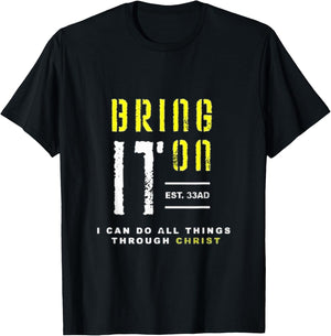 Bring It On! I Can Do All Things In Christ Christian T-Shirt - T-Shirt | Black