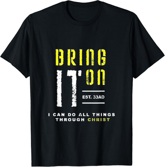 Bring It On! I Can Do All Things In Christ Christian T-Shirt - T-Shirt | Black