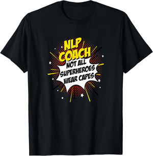 NLP Coach Hero Comic Superpowers Gift Shirt T-Shirt - T-Shirt | Black