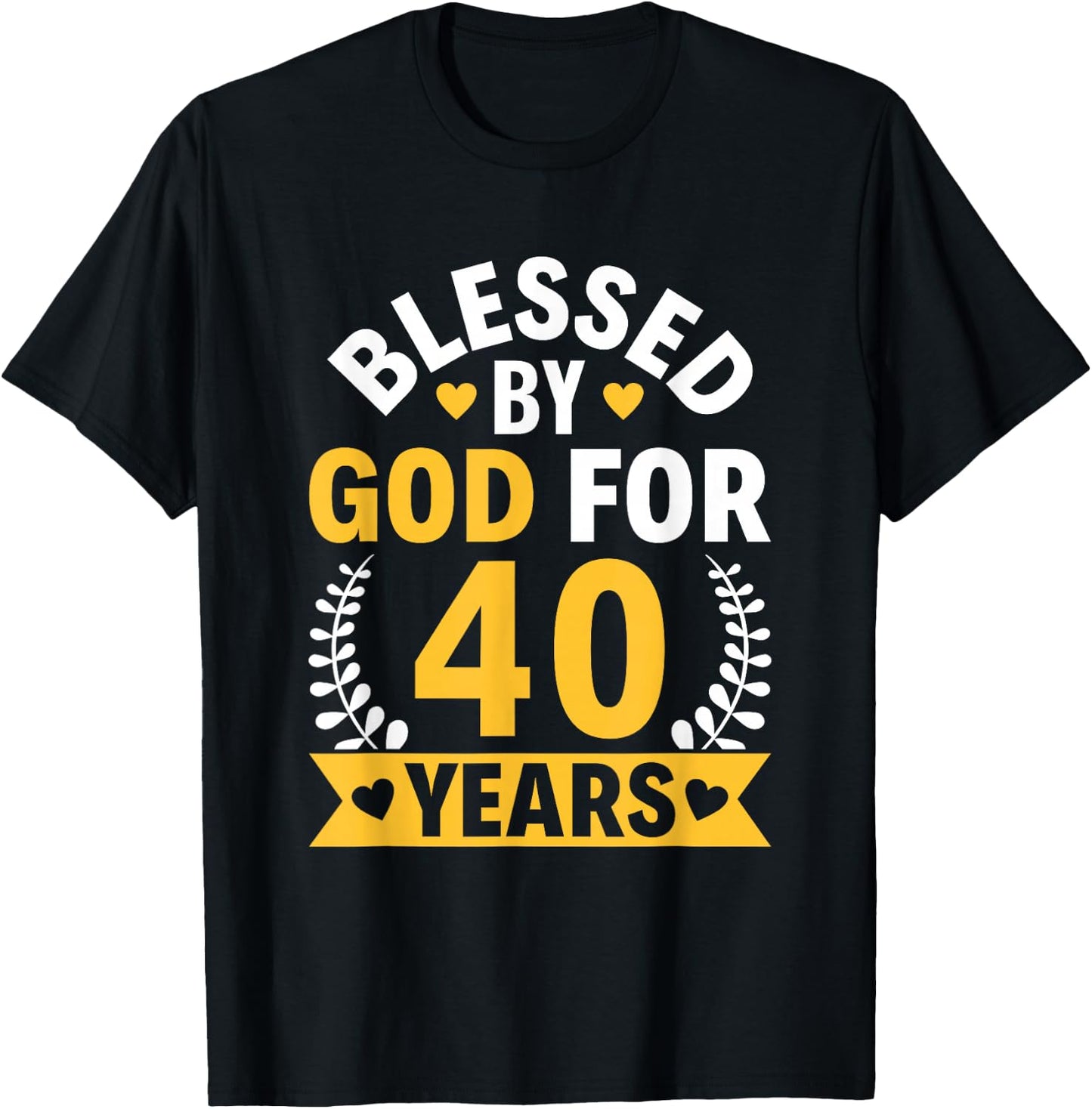 40th Birthday Man Woman Blessed by god for 40 years T-Shirt - T-Shirt | Black