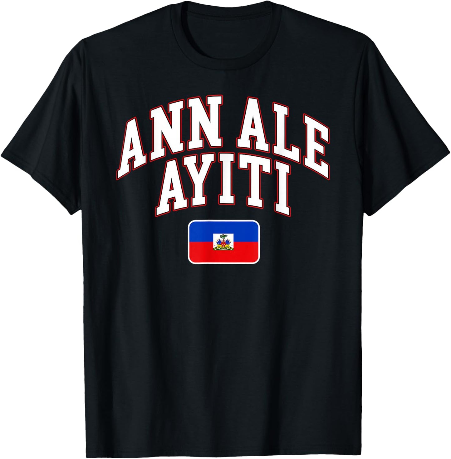 ANN ALE AYITI Haiti Flag Haitian Pride T-Shirt - T-Shirt | Black