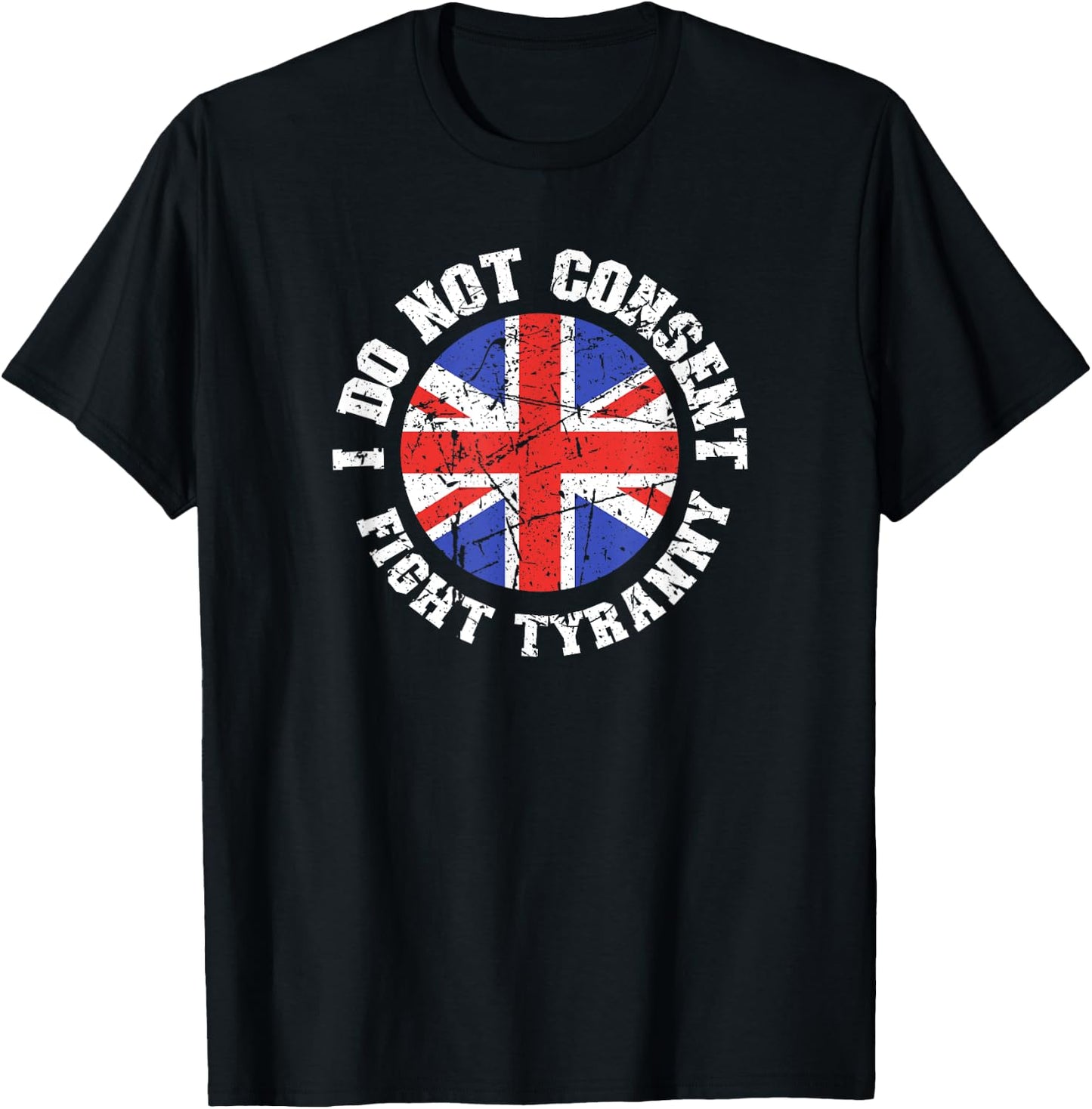 I Do Not Consent Fight Tyranny Anti-Restrictions Protest T-Shirt - T-Shirt | Black