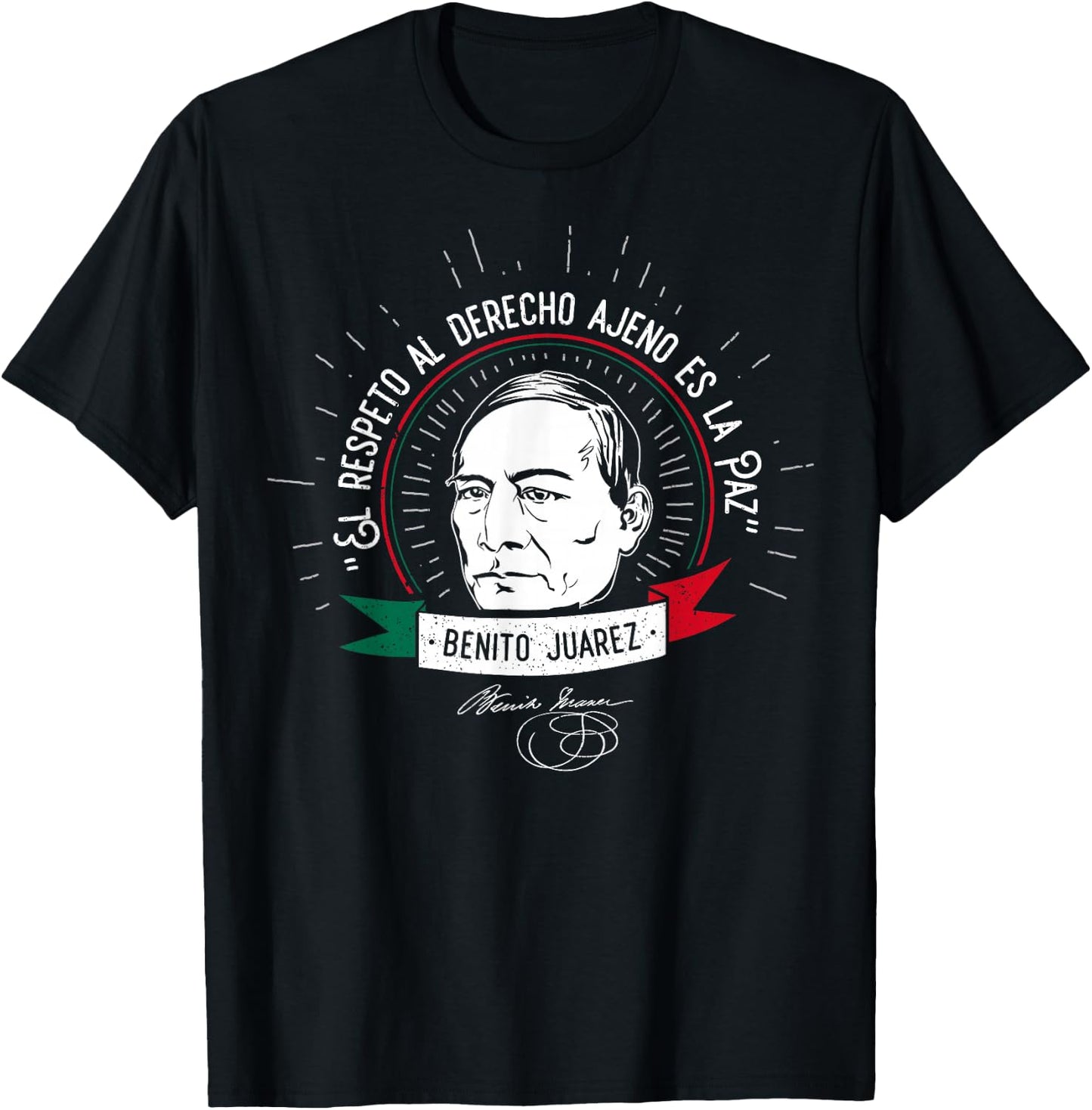 Benito Juarez Mexican Hero Mexico Pride Gift T-Shirt - T-Shirt | Black